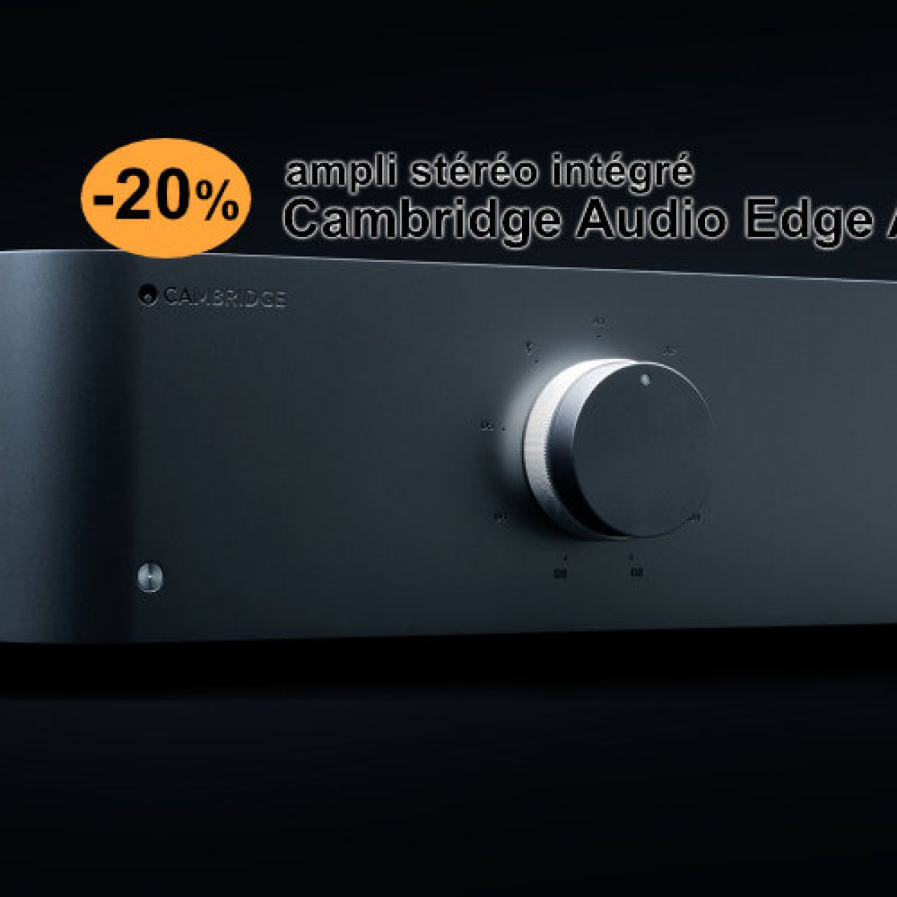 -20 % sur le Cambridge Audio Edge A : un des meilleurs amplis Hifi intégré du marché